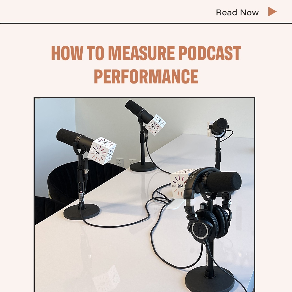 How To Measure Podcast Performance Dear Media