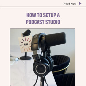 How To Setup A Podcast Studio - Dear Media - New Way to Podcast