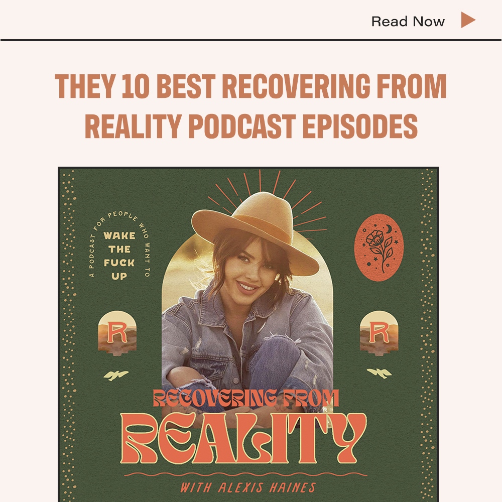 The 10 Best Recovering From Reality Podcast Episodes