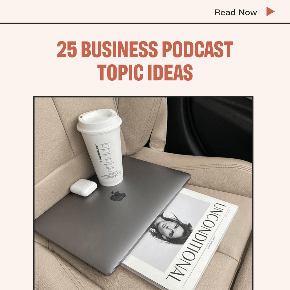 25 Business Podcast Topic Ideas