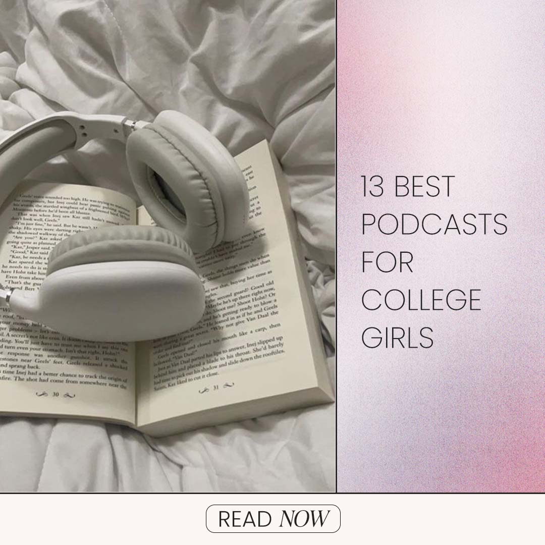 13 Best Podcasts For College Girls - Dear Media - New Way to Podcast
