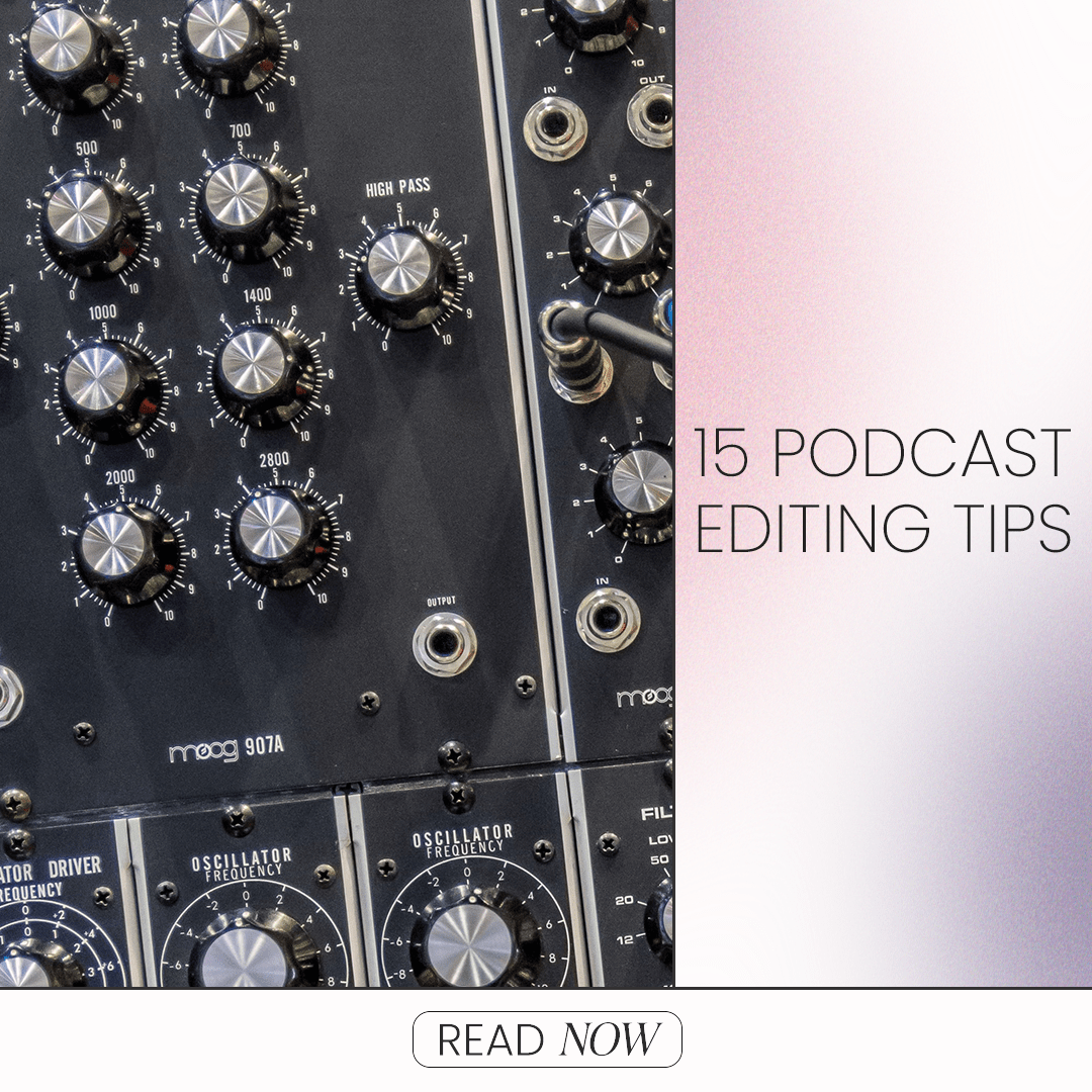 15 Podcast Editing Tips